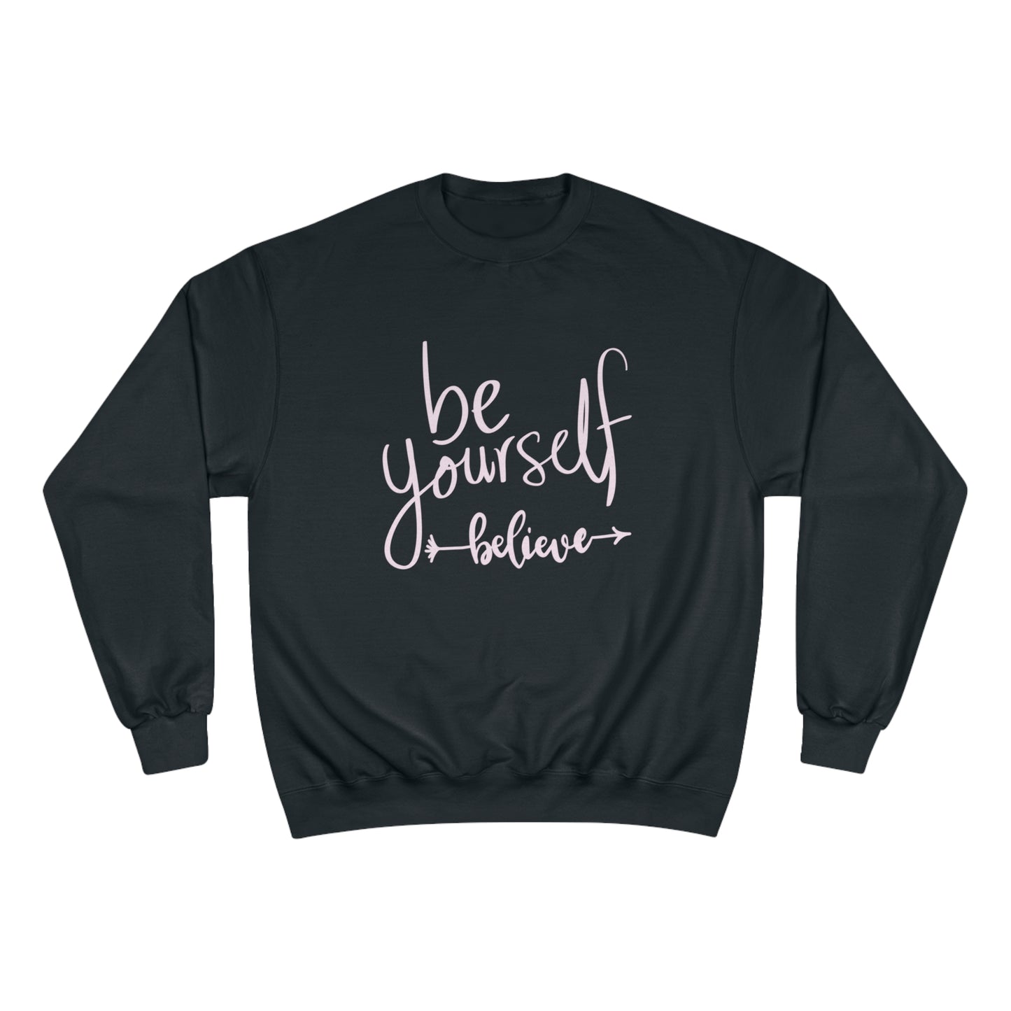 Be Yourself Champion Sweatshirt