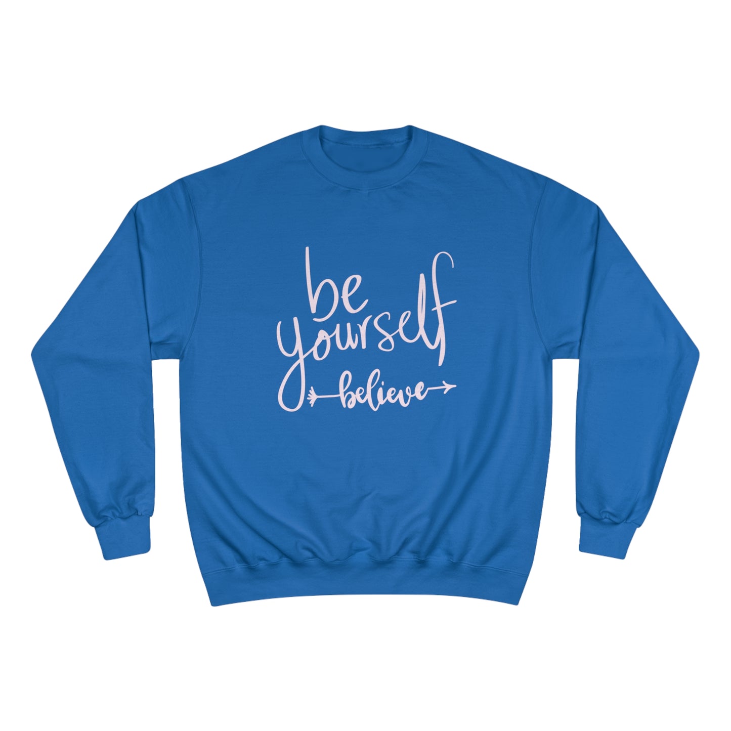 Be Yourself Champion Sweatshirt