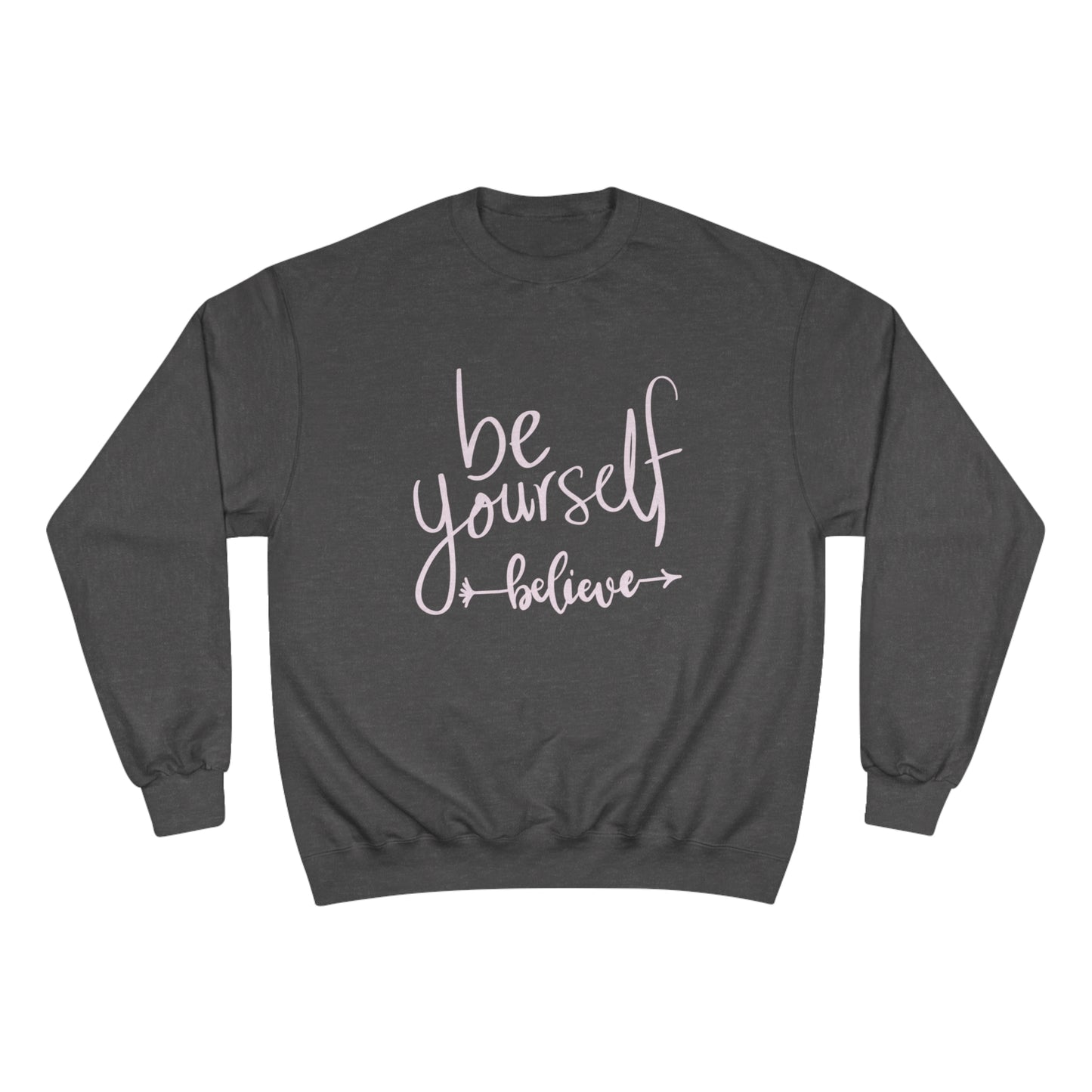 Be Yourself Champion Sweatshirt