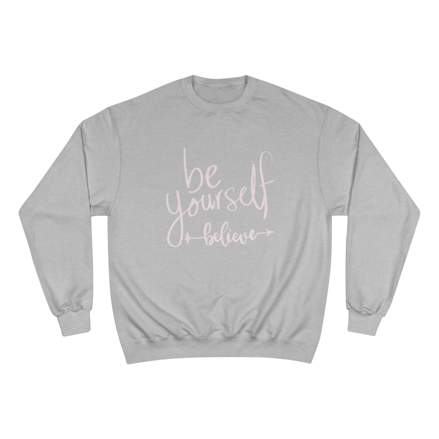 Be Yourself Champion Sweatshirt