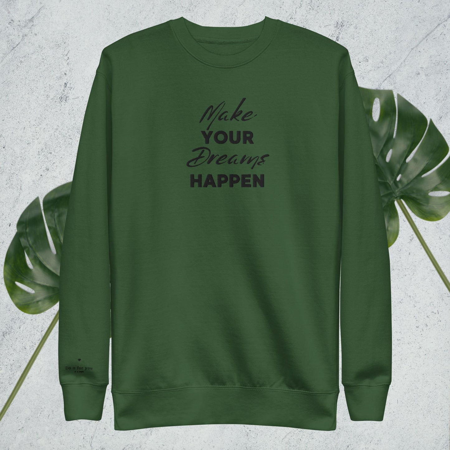 Make your dreams happen Unisex Premium Sweatshirt