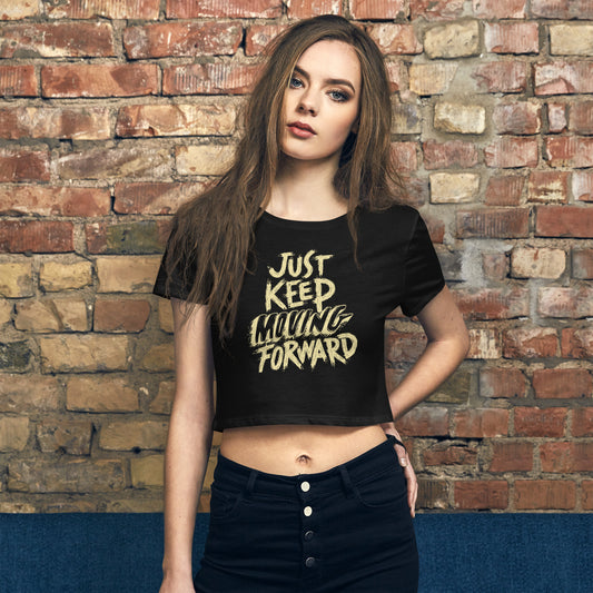 Just keep Moving Forward Crop Tee