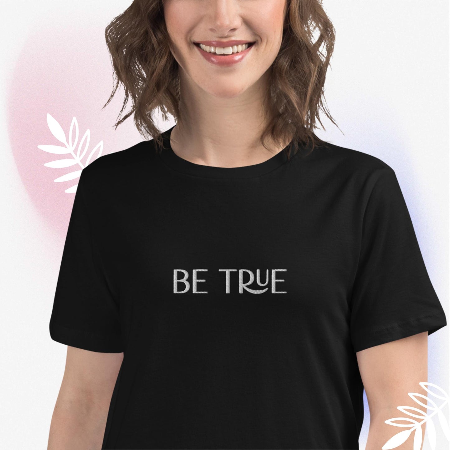 Be True T-Shirt