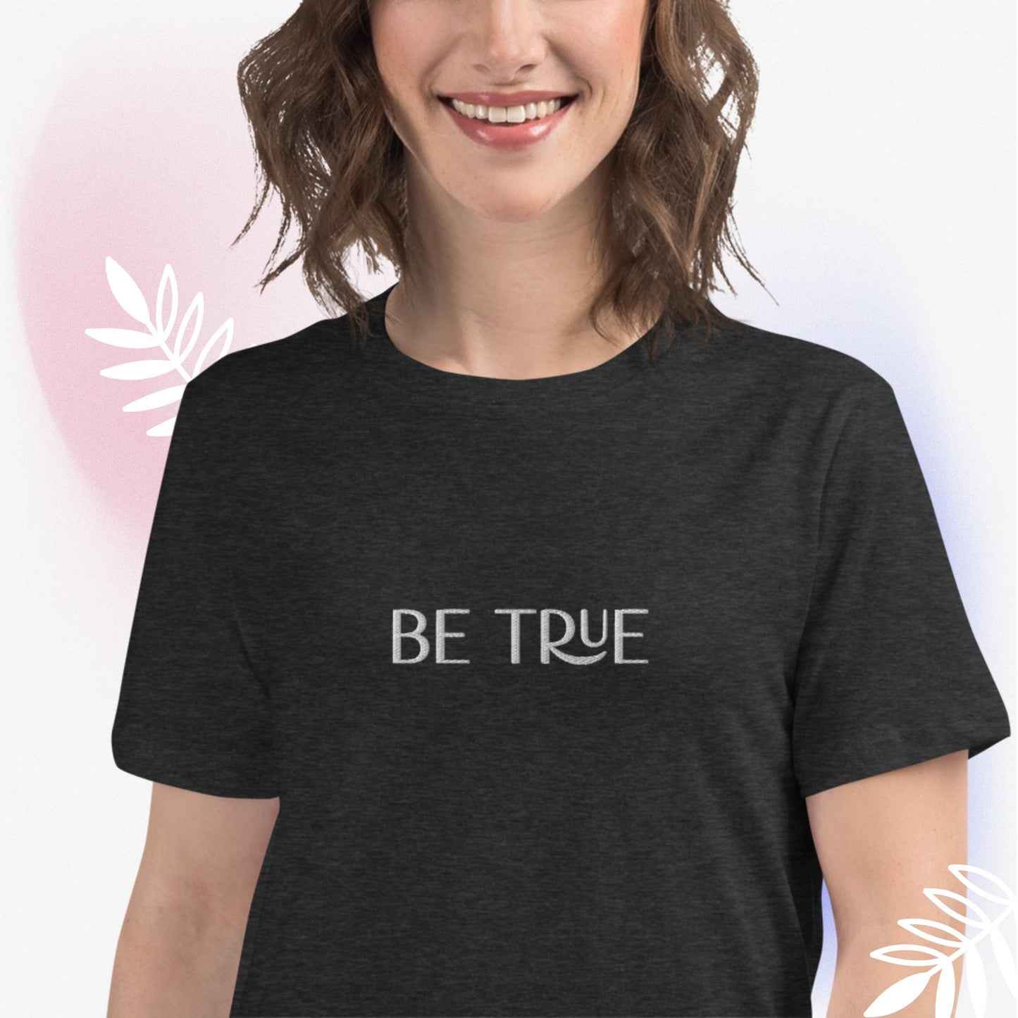 Be True T-Shirt